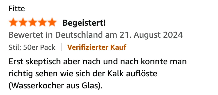 Amazon-Bewertung von Fitte, 5 von 5 Sternen, „Begeistert!“, Verifizierter Kauf, 21. August 2024: Erst skeptisch aber nach und nach konnte man richtig sehen wie sich der Kalk auflöste (Wasserkocher aus Glas).